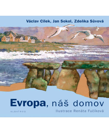 Evropa, náš domov - Václav Cílek, Jan Sokol, Zdeňka Sůvová
