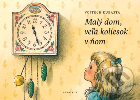 Malý dom, veľa koliesok v ňom - Radek Malý, Vojtěch Kubašta (ilustrátor) - kniha z kategorie Pro děti