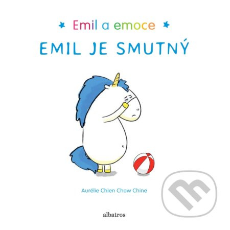 Emil je smutný - Aurélie Chien Chow Chine
