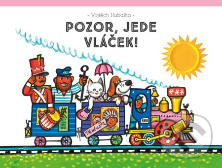 Pozor, jede vláček! - Vojtěch Kubašta