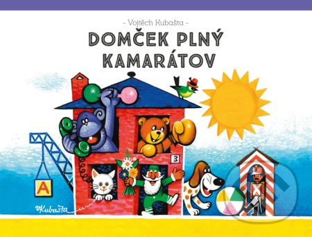 Domček plný kamarátov - Vojtěch Kubašta (ilustrátor) - kniha z kategorie Naučné knihy