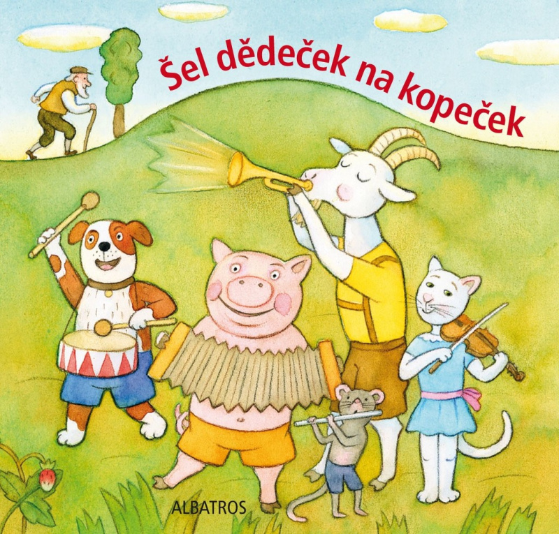 Šel dědeček na kopeček (lidová říkadla) ALBATROS