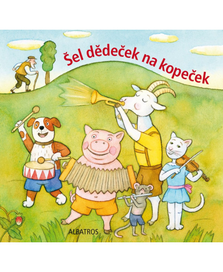 Šel dědeček na kopeček (lidová říkadla) ALBATROS
