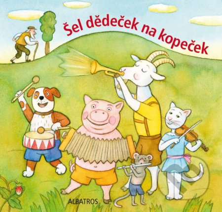 Šel dědeček na kopeček (lidová říkadla) ALBATROS