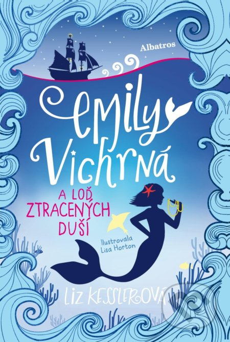 Emily Vichrná a loď ztracených duší - Liz Kesslerová