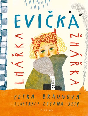 Evička lhářka žhářka - Petra Braunová