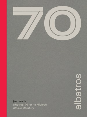 Albatros: 70 let na křídlech dětské literatury ALBATROS
