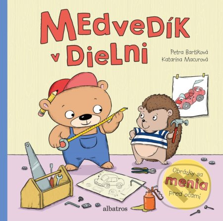 Medvedík v dielni - Petra Bartíková, Katarína Macurová (ilustrácie) - kniha z kategorie Beletrie pro děti