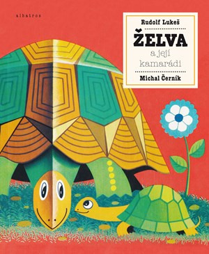 Želva a její kamarádi - Michal Černík, Rudolf Lukeš