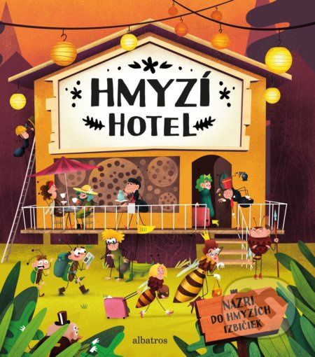 Hmyzí hotel (Nazri do hmyzích izbičiek) - Helena Haraštová, Petra Bartíková, Markéta Nováková - kniha z kategorie Pro děti