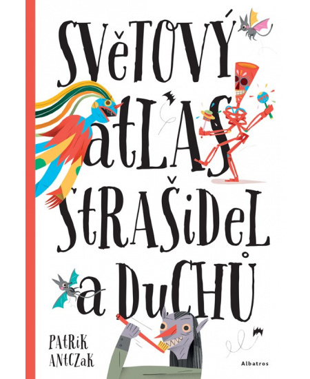 Světový atlas strašidel a duchů - Štěpánka Sekaninová, Petra Bartíková, Katarína H. Belejová