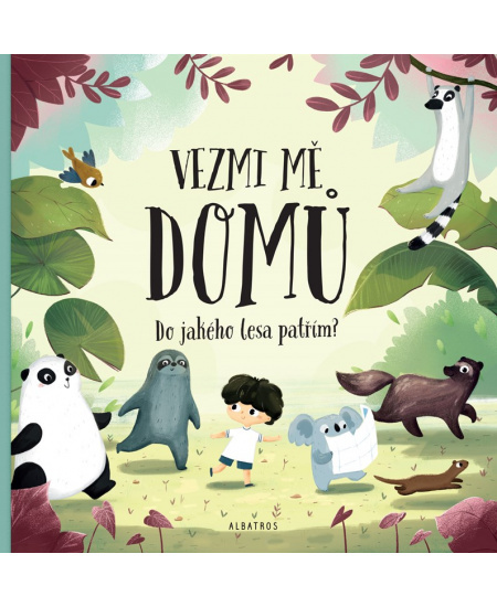Vezmi mě domů. Do jakého lesa patřím? - Pavla Hanáčková