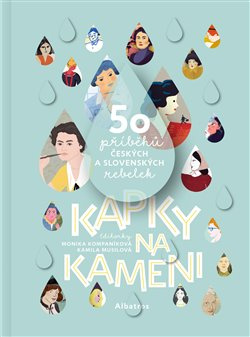 Kapky na kameni - Monika Kompaníková, Kamila Musilová, Klára Kubíčková