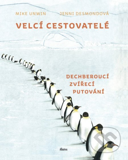 Velcí cestovatelé - Mike Unwin, Jenni Desmondová
