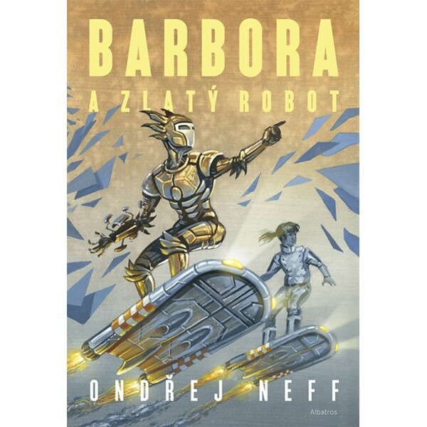 Barbora a Zlatý robot - Ondřej Neff