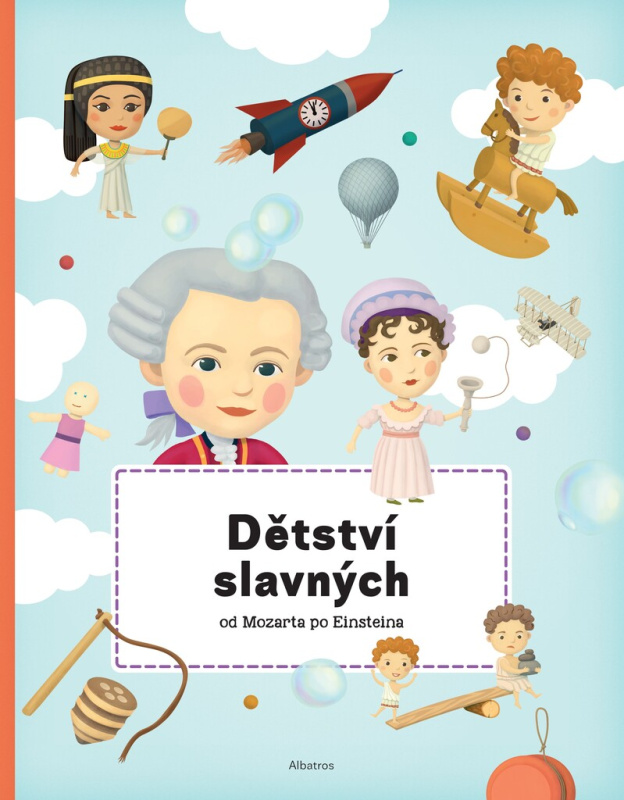 Dětství slavných od Mozarta po Einsteina - Petra Texlová, Tomáš Tůma