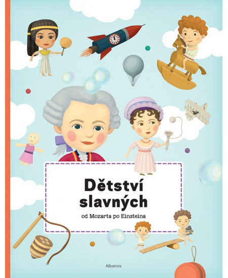 Dětství slavných od Mozarta po Einsteina - Petra Texlová, Tomáš Tůma