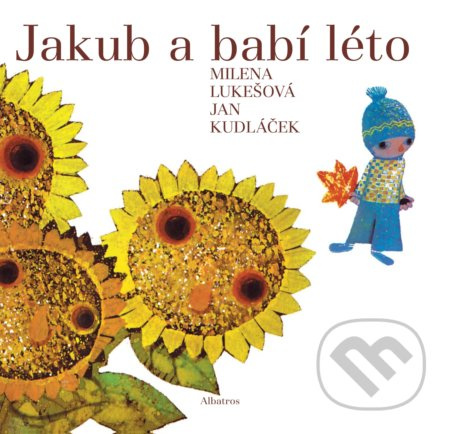 Jakub a babí léto - Milena Lukešová