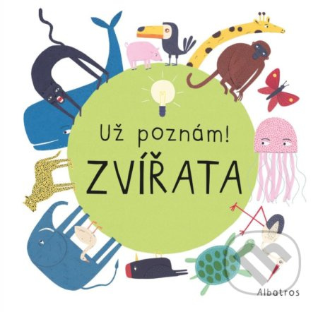 Už poznám! Zvířata - Magda Garguláková
