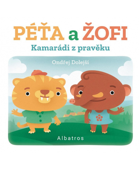 Kamarádi z pravěku: Péťa a Žofi - Ondřej Dolejší