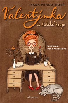 Valentýnka a daleké kraje - Ivana Peroutková