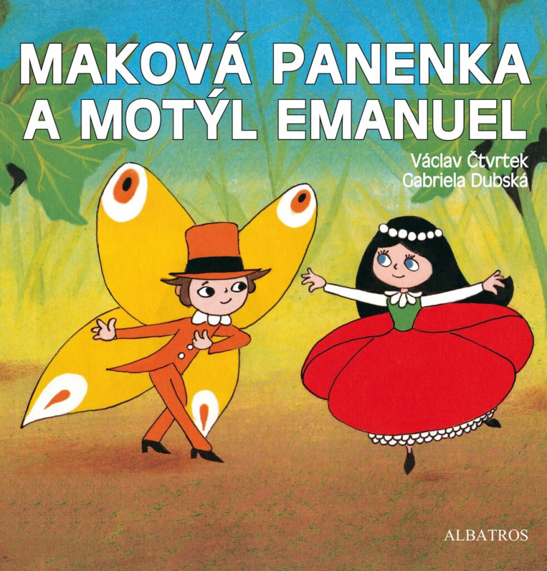 Maková panenka a motýl Emanuel - Václav Čtvrtek, Hana Doskočilová