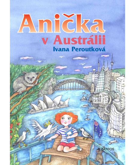 Anička v Austrálii - Ivana Peroutková