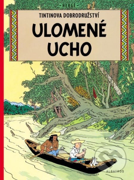 Tintin 6 - Ulomené ucho - Hergé
