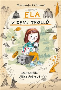 Ela v zemi trollů - Michaela Fišarová