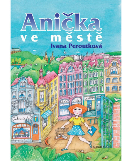 Anička ve městě - Ivana Peroutková