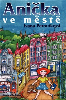 Anička ve městě - Ivana Peroutková