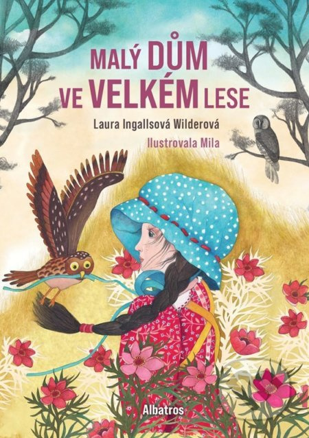 Malý dům ve Velkém lese - Laura Ingallsová Wilderová