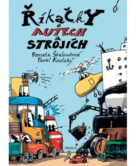 Říkačky o autech a strojích - Renata Škaloudová