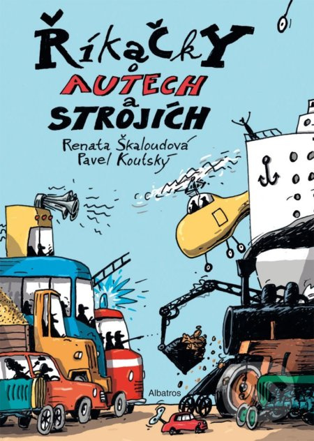 Říkačky o autech a strojích - Renata Škaloudová