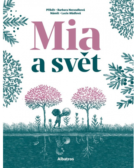 Mia a svět - Barbara Nesvadbová, Lucie Mádlová