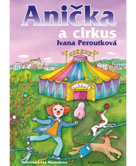 Anička a cirkus - Ivana Peroutková