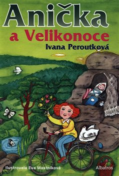 Anička a Velikonoce - Ivana Peroutková