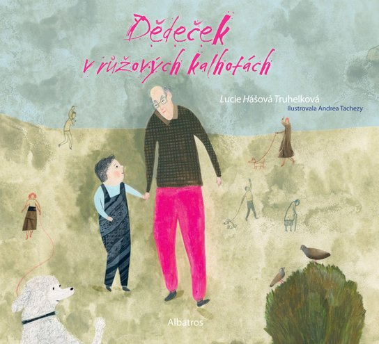Dědeček v růžových kalhotách -  Lucie Truhelková Hášová Truhelková