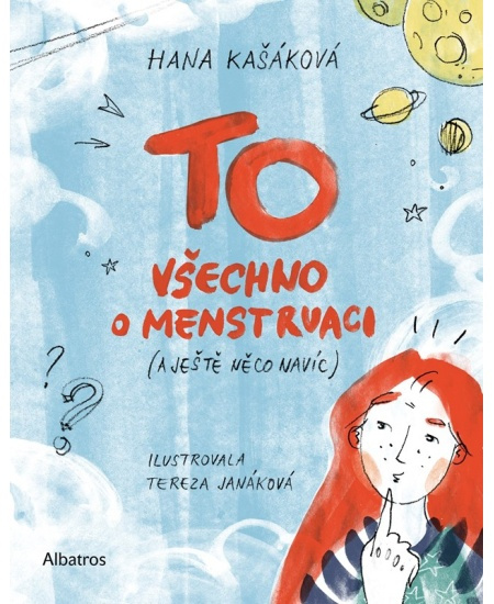 TO: Všechno o menstruaci (a ještě něco navíc) - Hana Kašáková