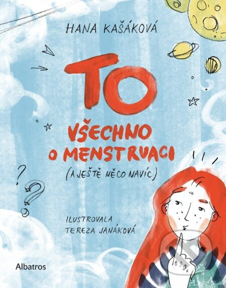 TO: Všechno o menstruaci (a ještě něco navíc) - Hana Kašáková