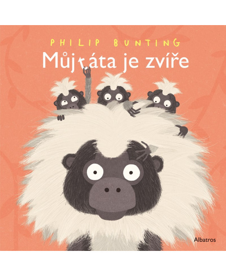 Můj táta je zvíře - Philip Bunting