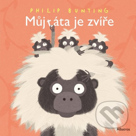 Můj táta je zvíře - Philip Bunting