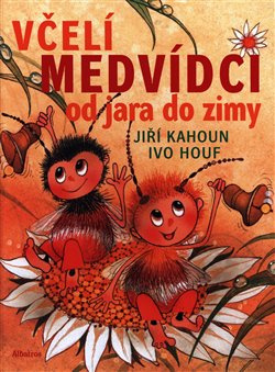 Včelí medvídci od jara do zimy - Jiří Kahoun