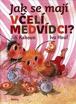 Jak se mají včelí medvídci? - Jiří Kahoun