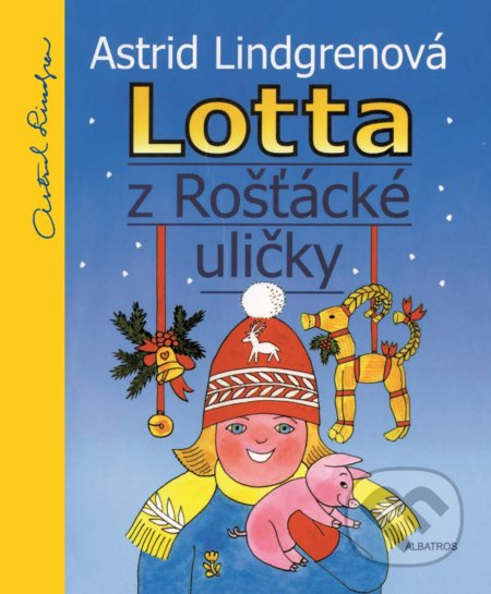 Lotta z Rošťácké uličky - Astrid Lindgrenová