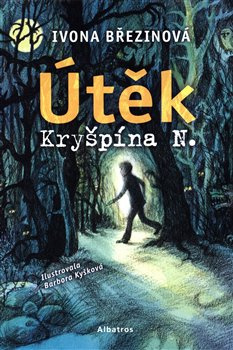 Útěk Kryšpína N. - Ivona Březinová