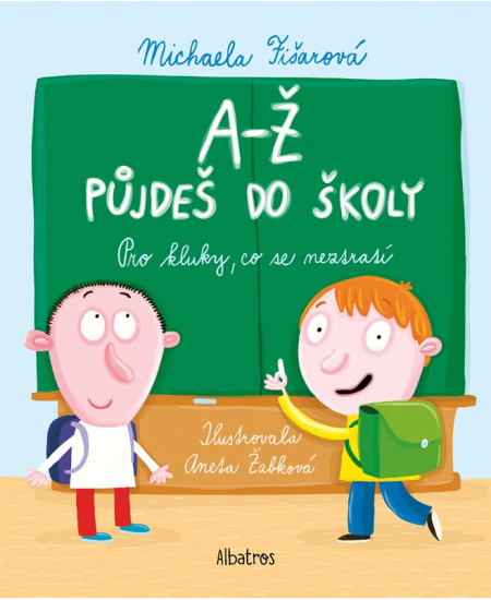 A-Ž půjdeš do školy: Pro kluky, co se neztratí - Michaela Fišarová