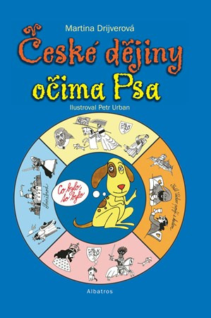 České dějiny očima Psa - Martina Drijverová, Petr Urban (ilustrátor) - kniha z kategorie Beletrie pro děti