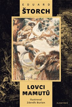 Lovci mamutů - Eduard Štorch