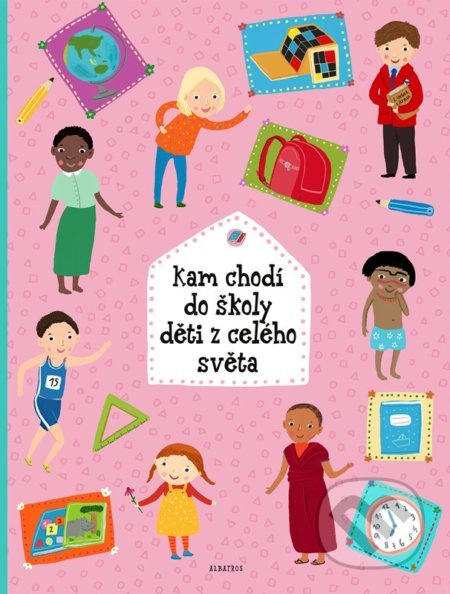 Kam chodí do školy děti z celého světa - Helena Haraštová, Štěpánka Sekaninová